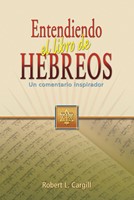 Entendiendo el Libro de Hebreos (Rústica) [Libro]