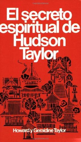 El Secreto Espiritual de Hudson Taylor