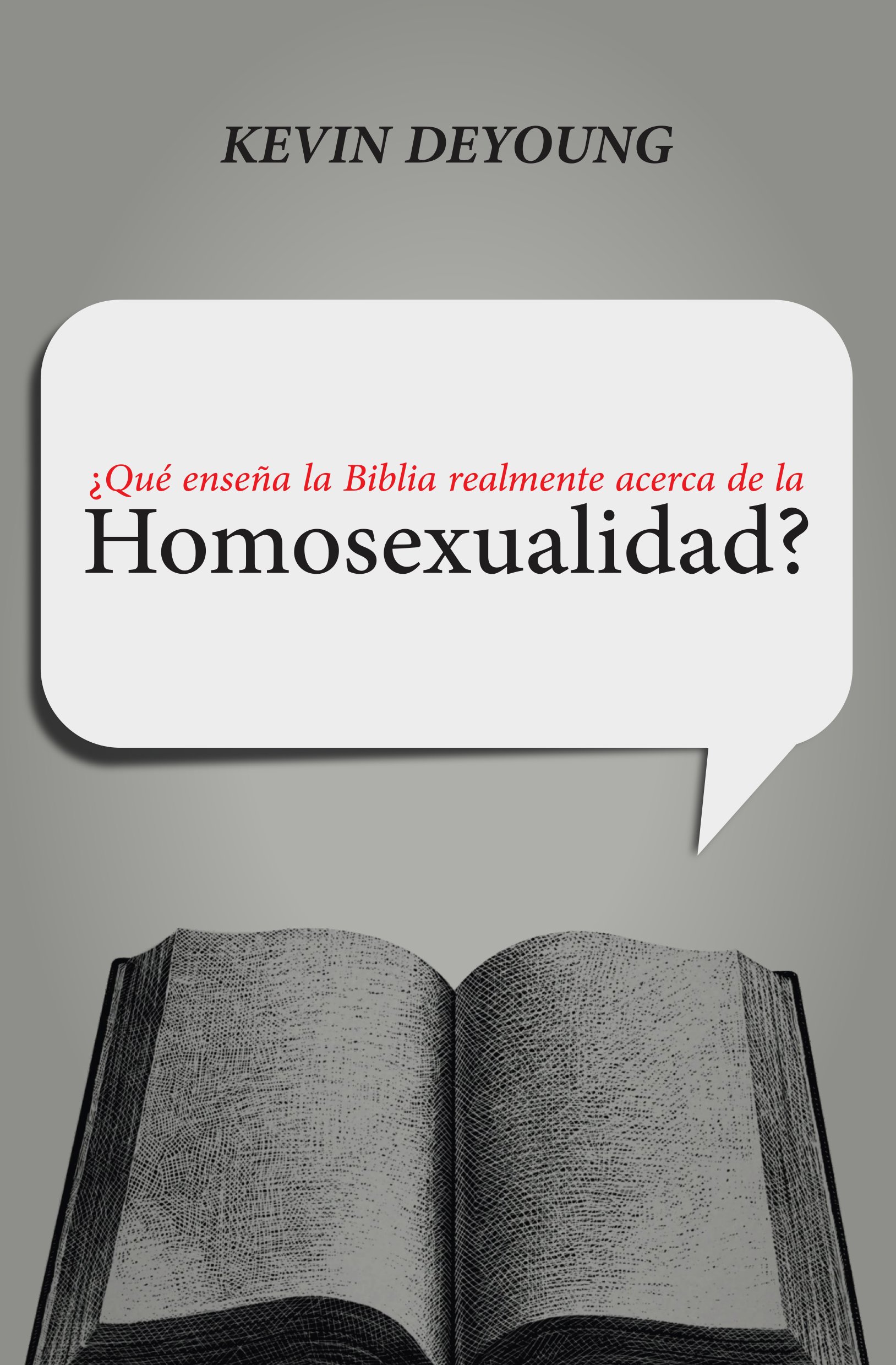 Qué Enseña la Biblia Realmente Acerca de la Homosexualidad?  (9781944586133): Kevin Deyoung: CLC Ecuador