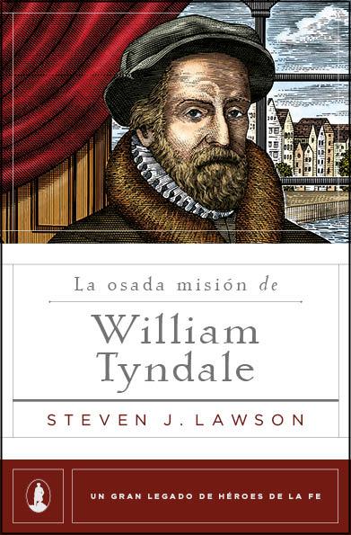 La Osada Misión de William Tyndale