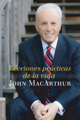 Lecciones Prácticas de la Vida de John MacArthur