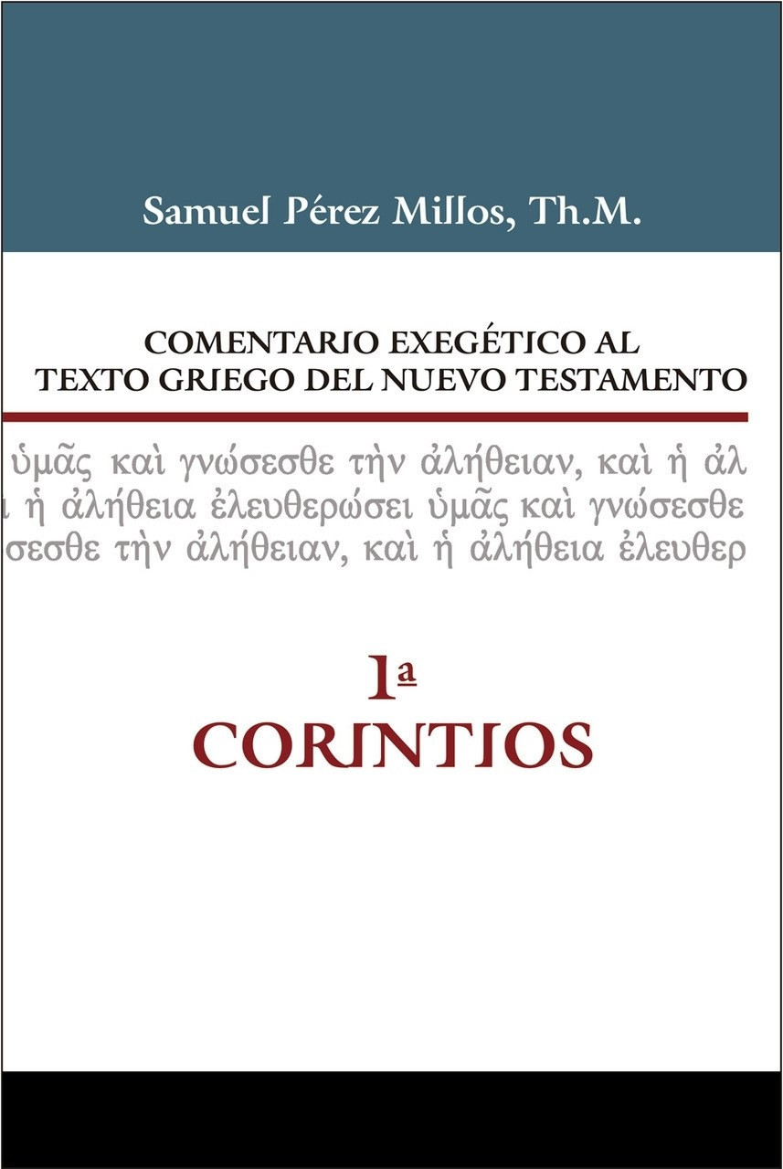 Comentario Exegético al texto Griego del Nuevo Testamento: 1 Corintios