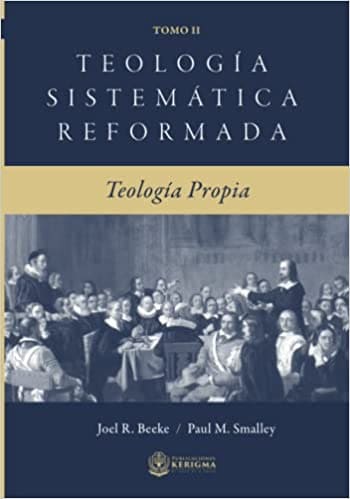 Teología Sistemática Reformada - Tomo II