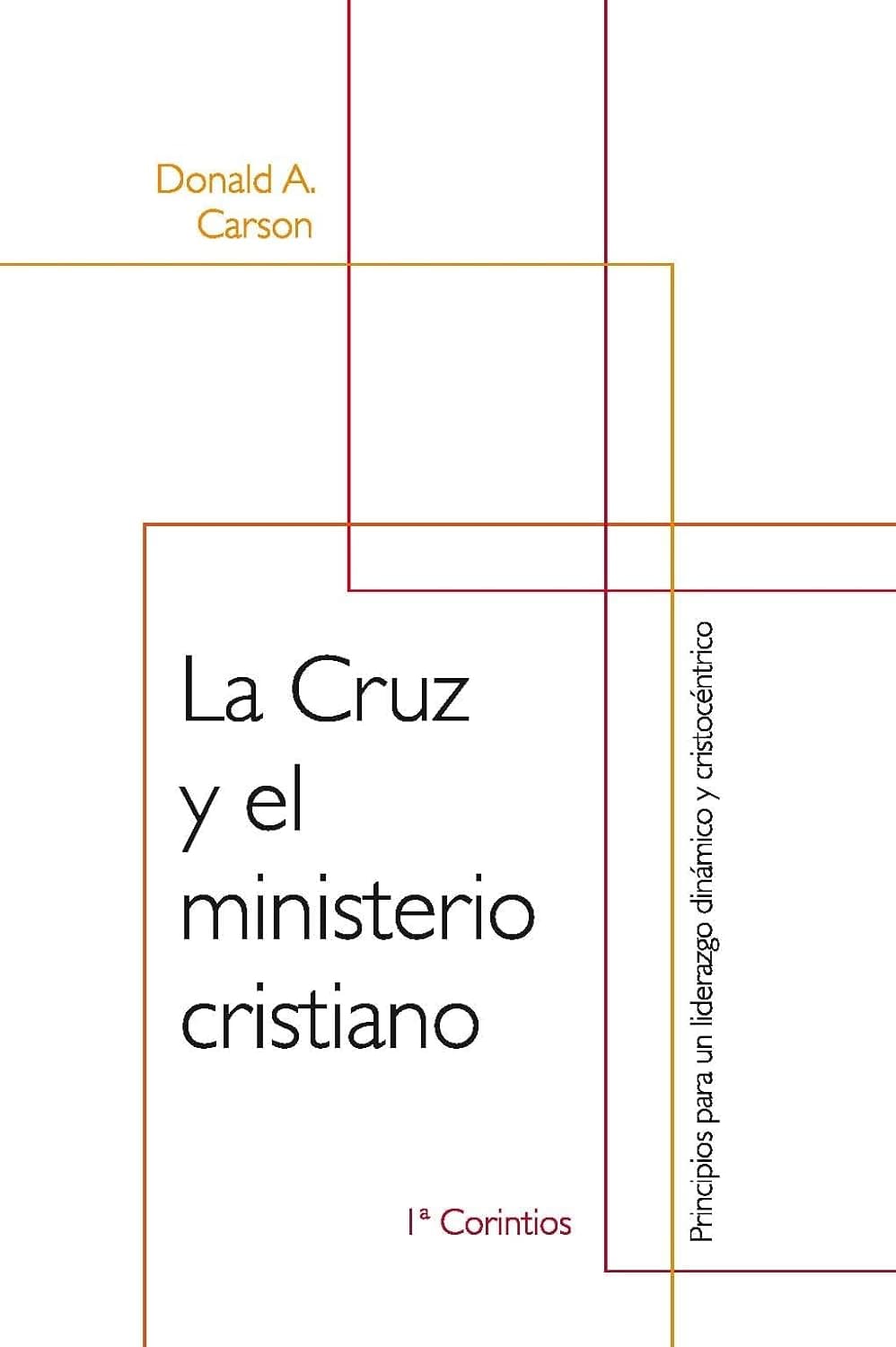 La Cruz y el Ministerio Cristiano: Principios para un liderazgo ...