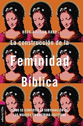 La Construcción de la Feminidad Bíblica.