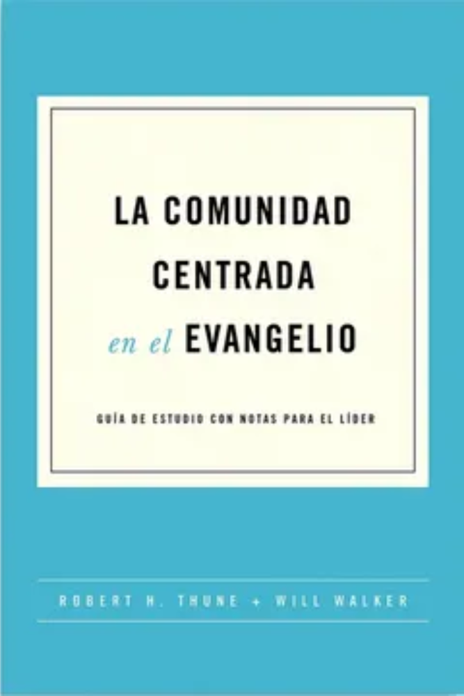 La Comunidad Centrada en el Evangelio