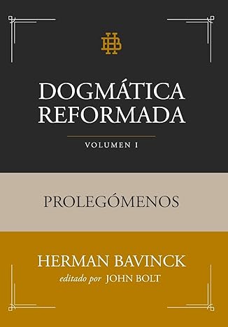 Dogmática Reformada Volumen 1