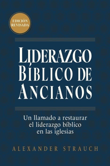 Liderazgo Bíblico de Ancianos Edición Revisada