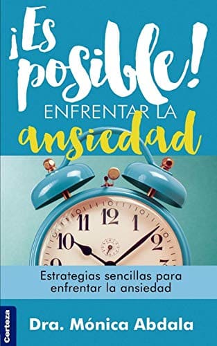 Es Posible Enfrentar la Ansiedad