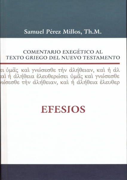 Comentario Exegético al texto Griego del Nuevo Testamento: Efesios