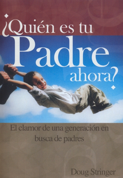 ¿Quién es tu Padre Ahora?