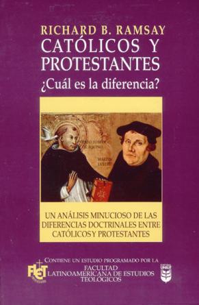 Católicos y Protestantes ¿Cuál es la diferencia?