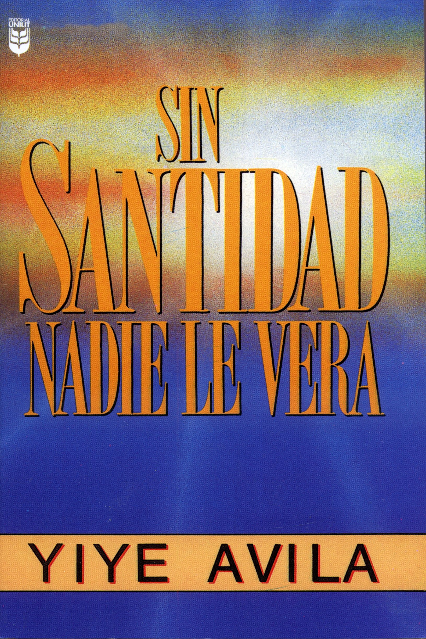 SIN SANTIDAD NADIE LE VERA