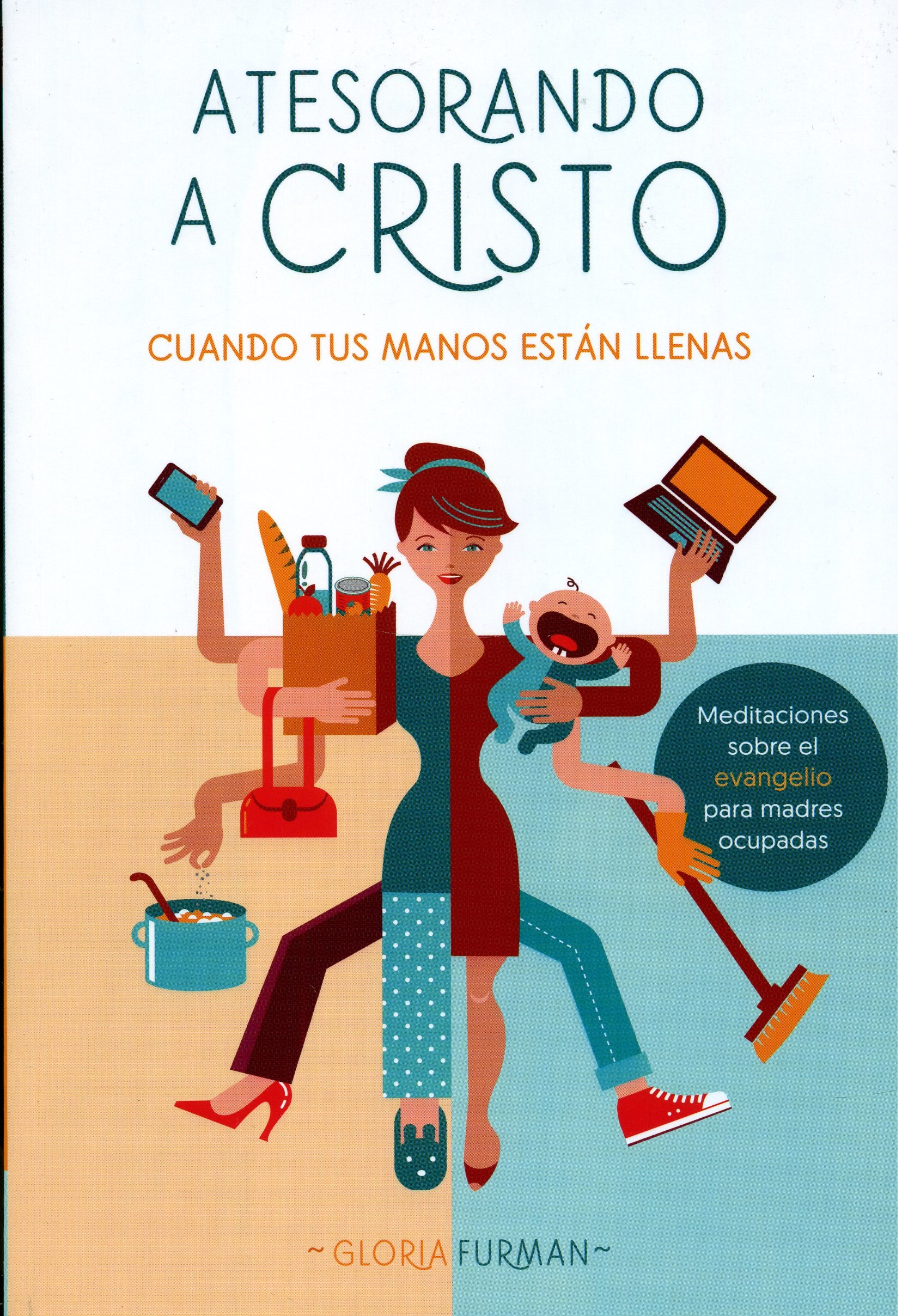 Atesorando a Cristo cuando tus Manos están Llenas