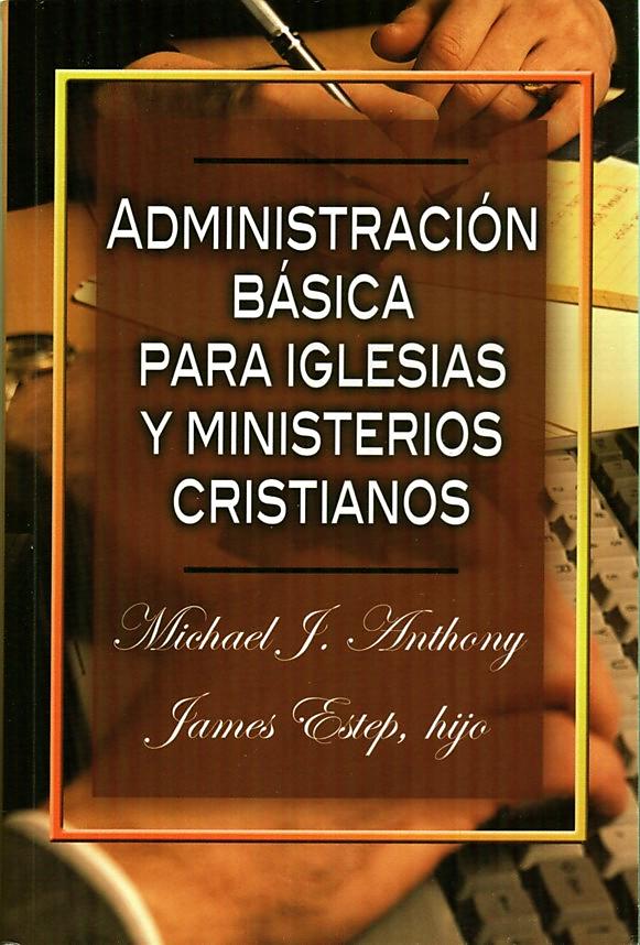 Administración Básica para Iglesias y Ministerios Cristianos
